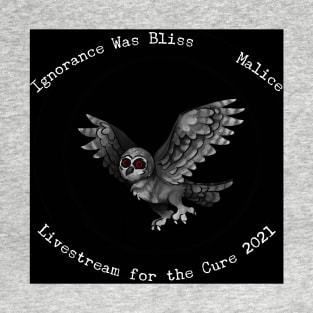 Livestream for the Cure 2021 -- Ignorance Was Bliss -- Malice T-Shirt